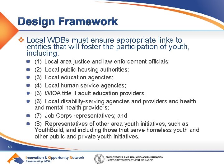 v Local WDBs must ensure appropriate links to entities that will foster the participation