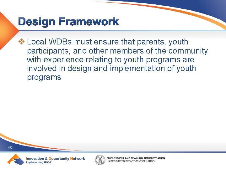 v Local WDBs must ensure that parents, youth participants, and other members of the