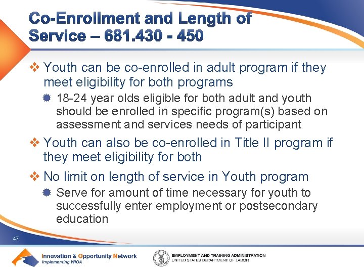 v Youth can be co-enrolled in adult program if they meet eligibility for both