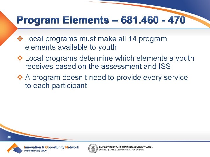 v Local programs must make all 14 program elements available to youth v Local