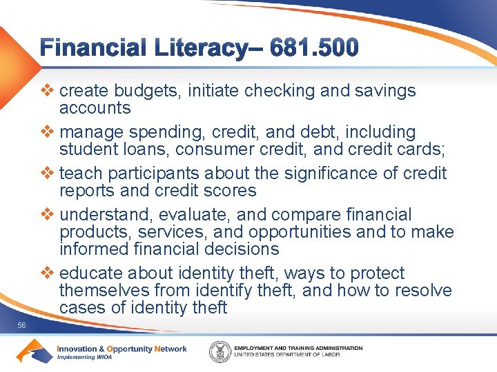 v create budgets, initiate checking and savings accounts v manage spending, credit, and debt,