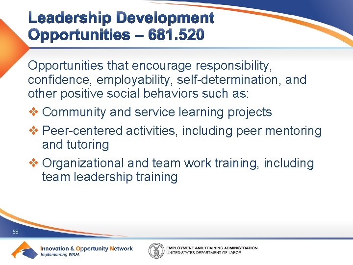 Opportunities that encourage responsibility, confidence, employability, self-determination, and other positive social behaviors such as: