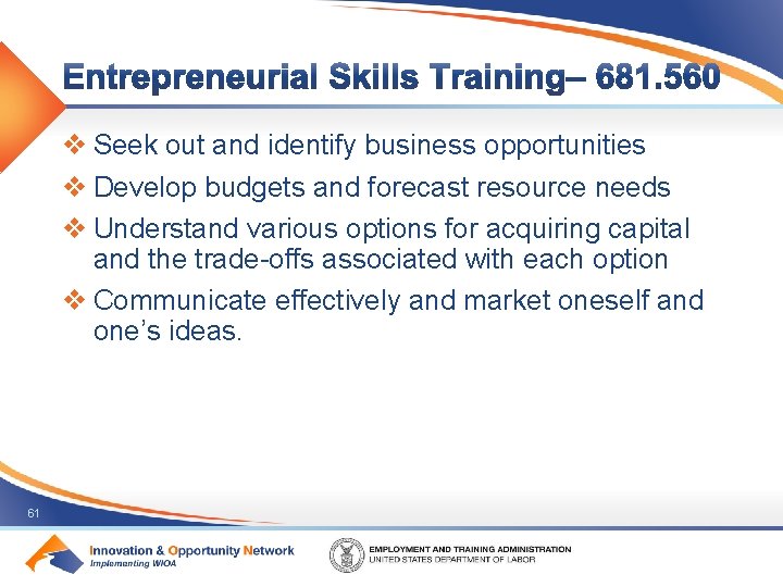 v Seek out and identify business opportunities v Develop budgets and forecast resource needs