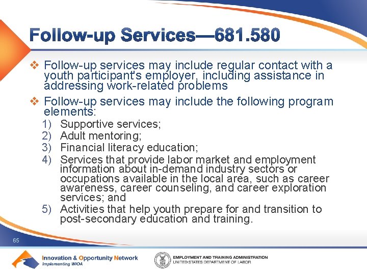 v Follow-up services may include regular contact with a youth participant's employer, including assistance