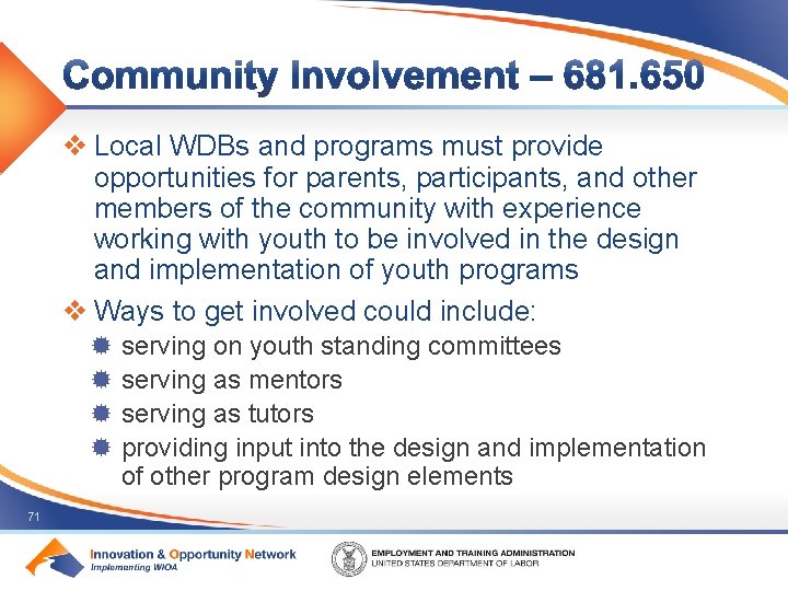 v Local WDBs and programs must provide opportunities for parents, participants, and other members