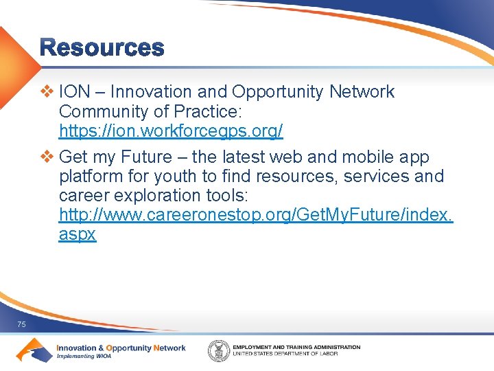 v ION – Innovation and Opportunity Network Community of Practice: https: //ion. workforcegps. org/