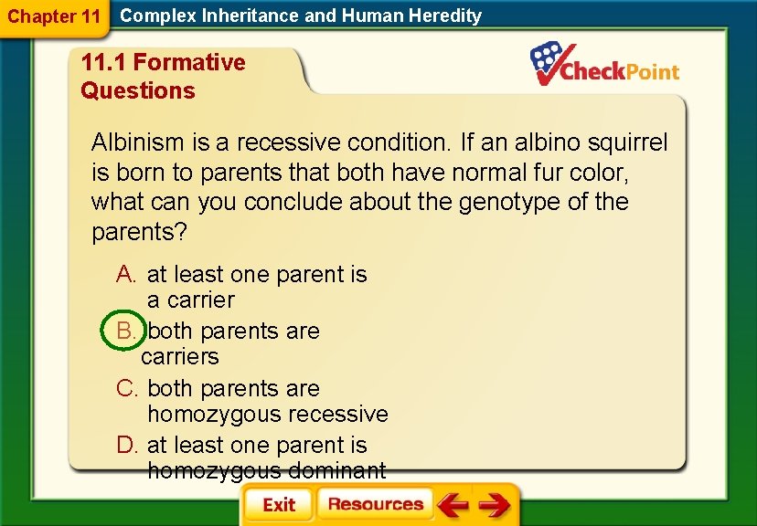 Chapter 11 Complex Inheritance and Human Heredity 11. 1 Formative Questions Albinism is a