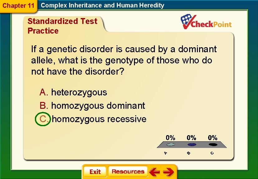 Chapter 11 Complex Inheritance and Human Heredity Standardized Test Practice If a genetic disorder