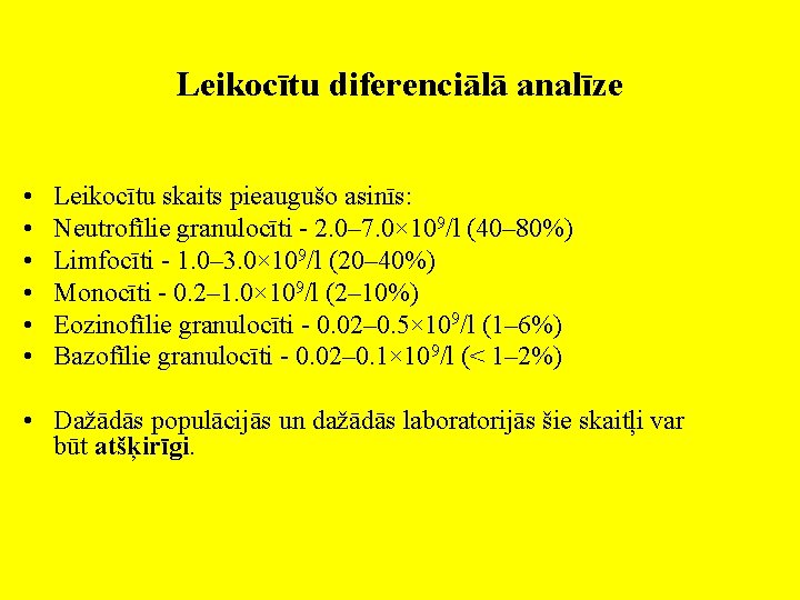 Leikocītu diferenciālā analīze • • • Leikocītu skaits pieaugušo asinīs: Neutrofīlie granulocīti - 2.