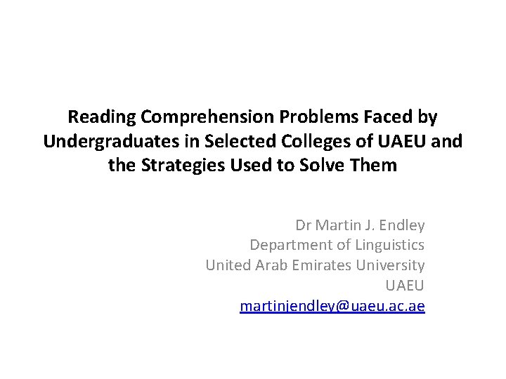 Reading Comprehension Problems Faced by Undergraduates in Selected Colleges of UAEU and the Strategies