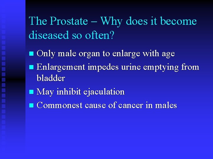 The Prostate – Why does it become diseased so often? Only male organ to The Prostate – Why does it become diseased so often? Only male organ to