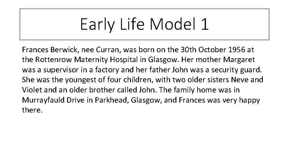 Early Life Model 1 Frances Berwick, nee Curran, was born on the 30 th