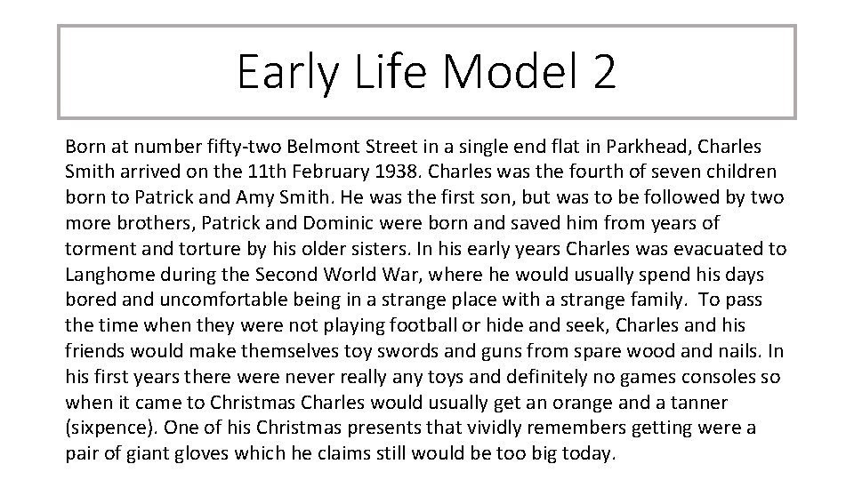 Early Life Model 2 Born at number fifty-two Belmont Street in a single end