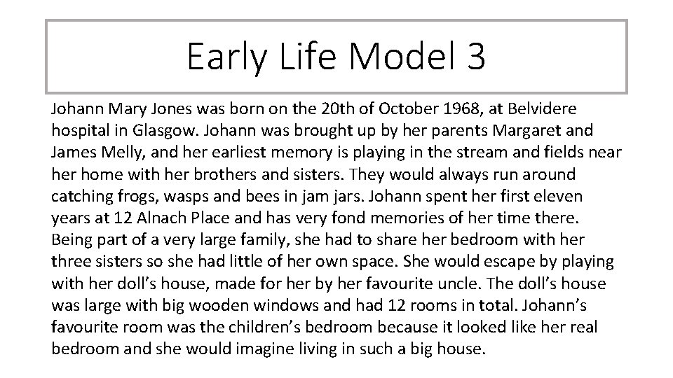 Early Life Model 3 Johann Mary Jones was born on the 20 th of