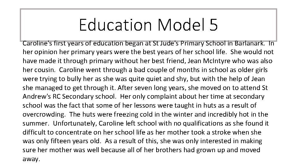 Education Model 5 Caroline's first years of education began at St Jude's Primary School