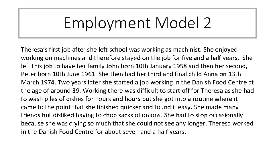 Employment Model 2 Theresa’s first job after she left school was working as machinist.