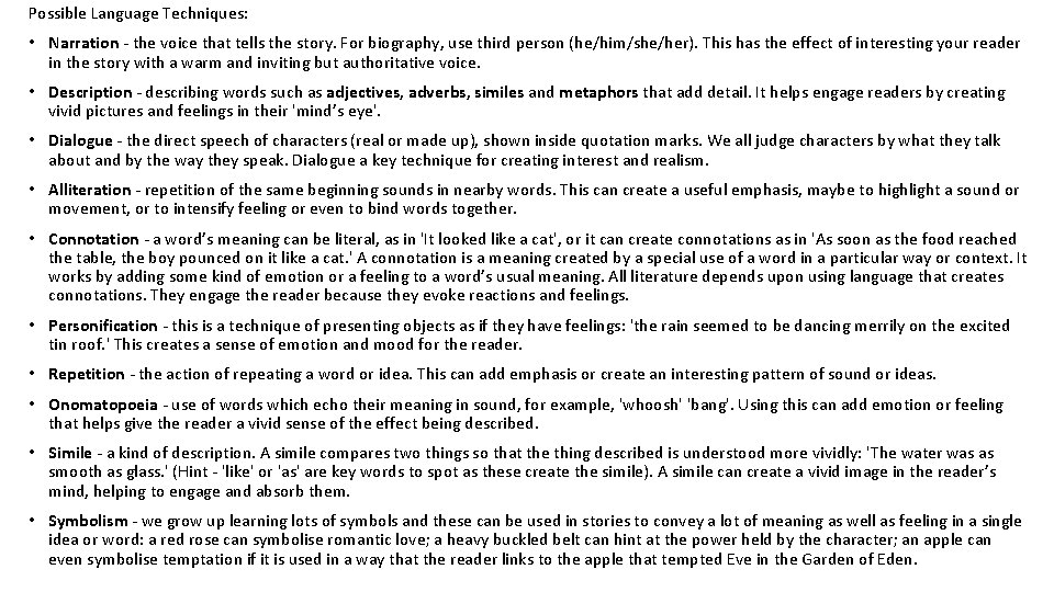 Possible Language Techniques: • Narration - the voice that tells the story. For biography,