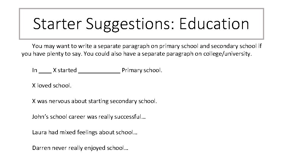 Starter Suggestions: Education You may want to write a separate paragraph on primary school