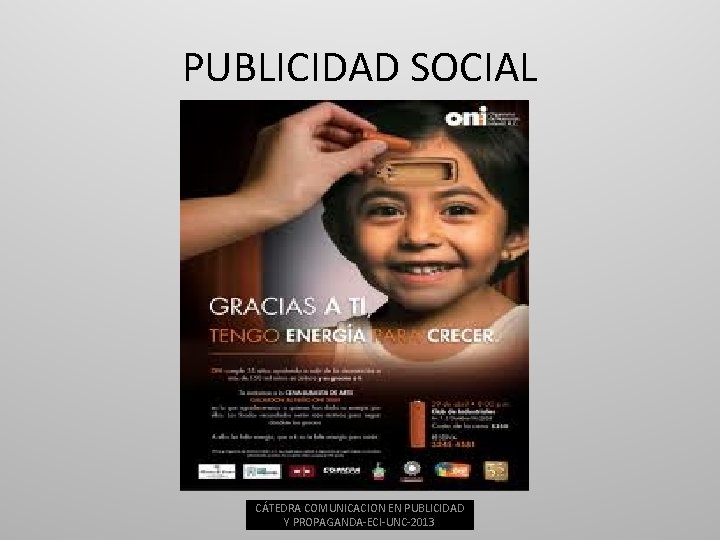 PUBLICIDAD SOCIAL CÁTEDRA COMUNICACION EN PUBLICIDAD Y PROPAGANDA-ECI-UNC-2013 