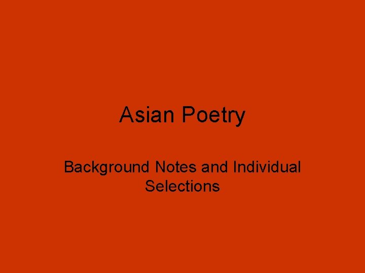 Asian Poetry Background Notes and Individual Selections 
