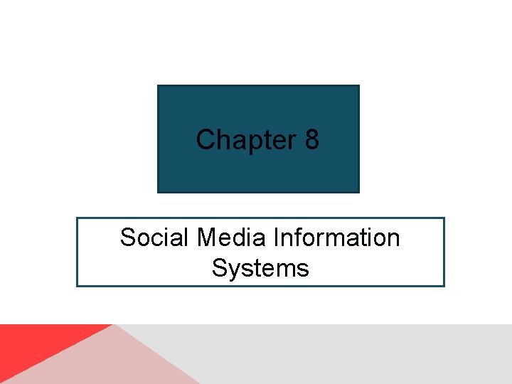Chapter 8 Social Media Information Systems 
