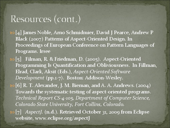 Resources (cont. ) [4] James Noble, Arno Schmidmier, David J Pearce, Andrew P Black