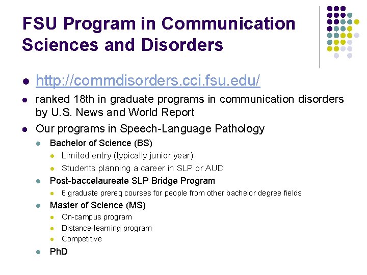 FSU Program in Communication Sciences and Disorders l http: //commdisorders. cci. fsu. edu/ l