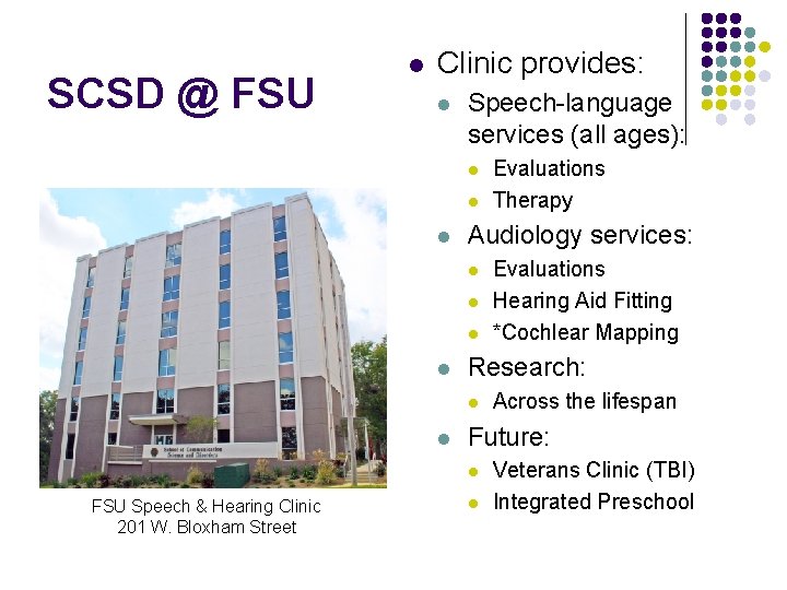 SCSD @ FSU l Clinic provides: l Speech-language services (all ages): l l l