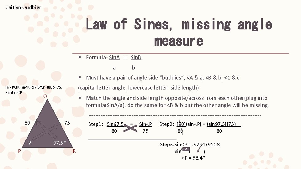 Caitlyn Oudbier Law of Sines, missing angle measure § Formula- Sin. A = Sin.