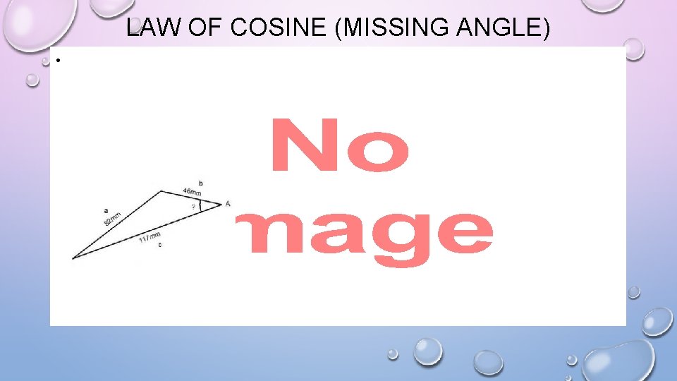 LAW OF COSINE (MISSING ANGLE) • 