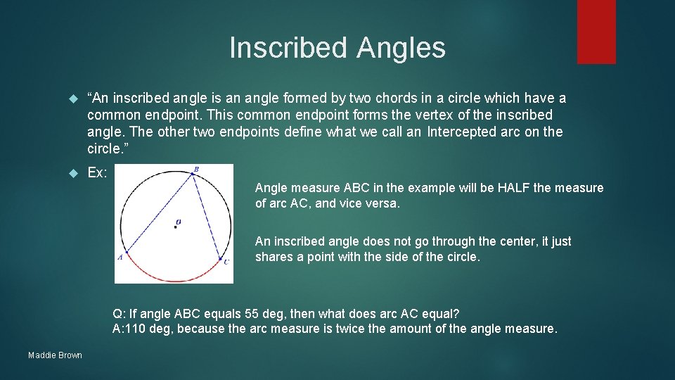 Inscribed Angles “An inscribed angle is an angle formed by two chords in a