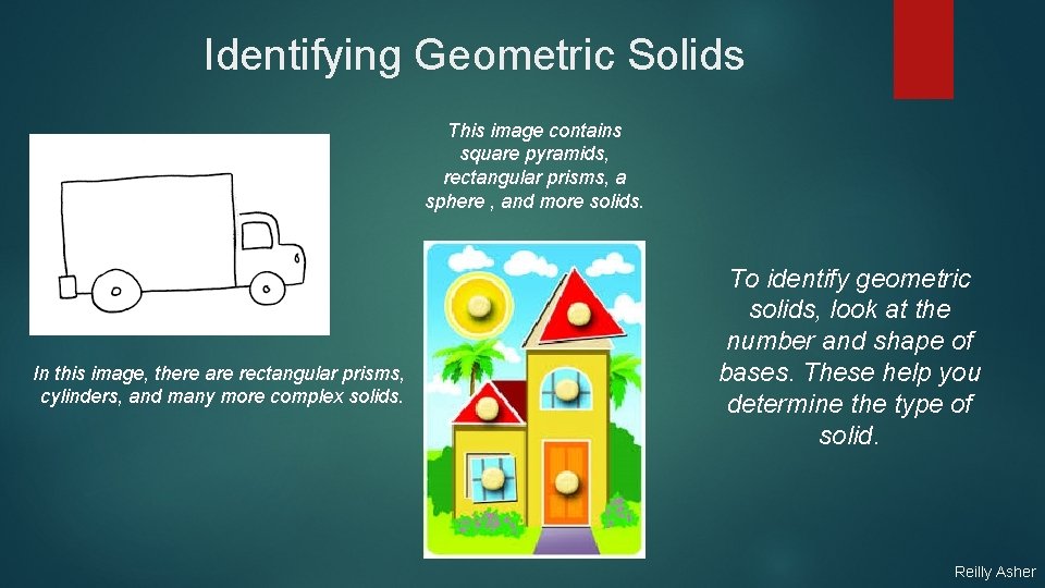 Identifying Geometric Solids This image contains square pyramids, rectangular prisms, a sphere , and