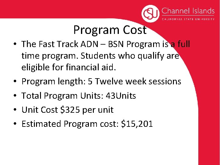 Program Cost • The Fast Track ADN – BSN Program is a full time