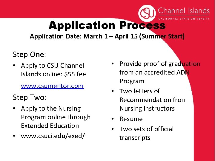 Application Process Application Date: March 1 – April 15 (Summer Start) Step One: •