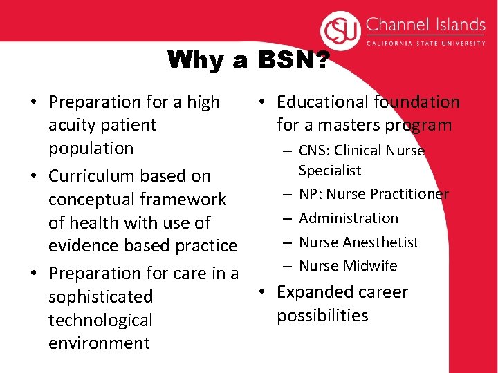 Why a BSN? • Preparation for a high • Educational foundation acuity patient for