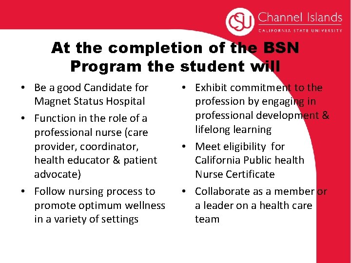 At the completion of the BSN Program the student will • Be a good