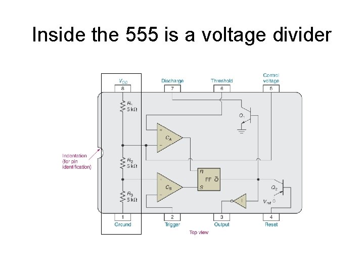 Inside the 555 is a voltage divider 