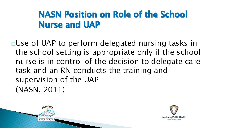 NASN Position on Role of the School Nurse and UAP �Use of UAP to