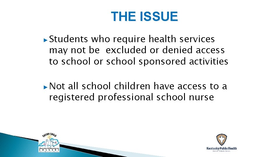 THE ISSUE ▶ Students who require health services may not be excluded or denied
