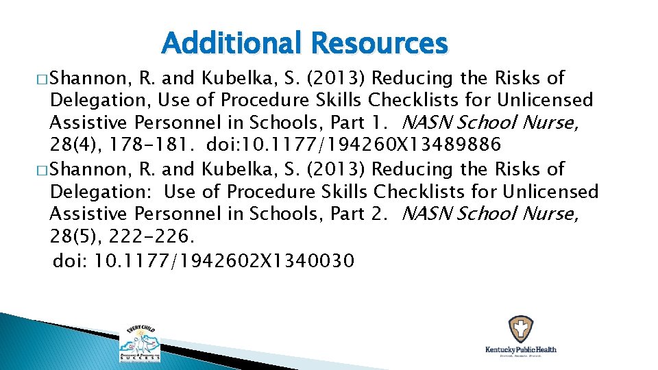 � Shannon, Additional Resources R. and Kubelka, S. (2013) Reducing the Risks of Delegation,