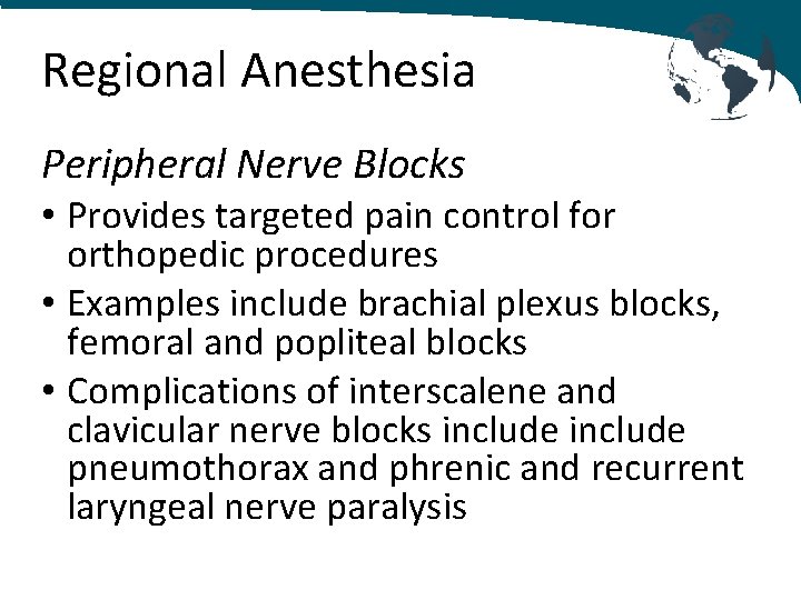 Regional Anesthesia Peripheral Nerve Blocks • Provides targeted pain control for orthopedic procedures •