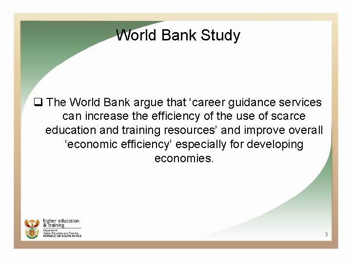 World Bank Study q The World Bank argue that ‘career guidance services can increase