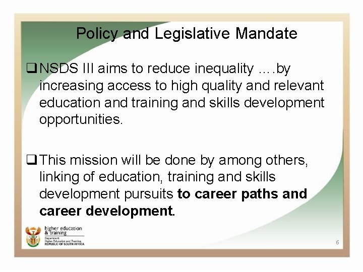 Policy and Legislative Mandate q NSDS III aims to reduce inequality …. by increasing