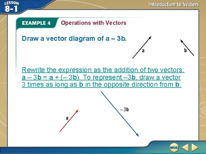 Operations with Vectors Draw a vector diagram of a – 3 b. Rewrite the