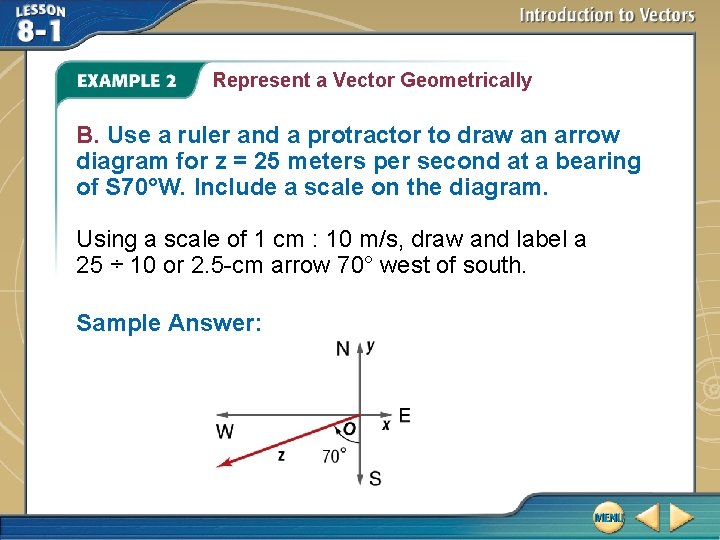 Represent a Vector Geometrically B. Use a ruler and a protractor to draw an