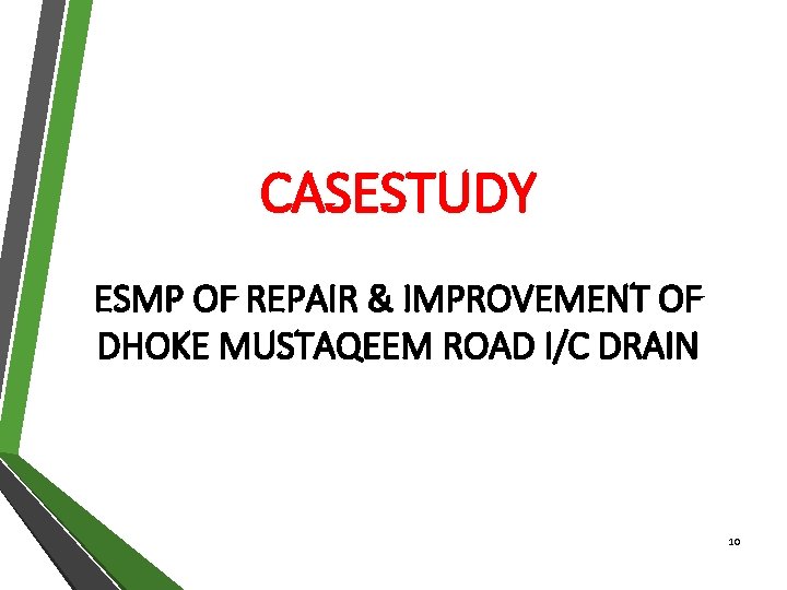 CASESTUDY ESMP OF REPAIR & IMPROVEMENT OF DHOKE MUSTAQEEM ROAD I/C DRAIN 10 