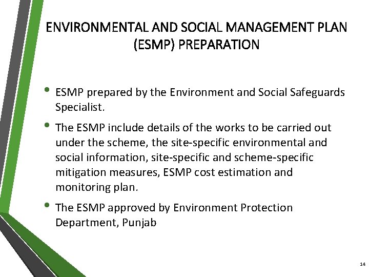 ENVIRONMENTAL AND SOCIAL MANAGEMENT PLAN (ESMP) PREPARATION • ESMP prepared by the Environment and
