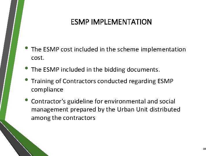 ESMP IMPLEMENTATION • The ESMP cost included in the scheme implementation cost. • The