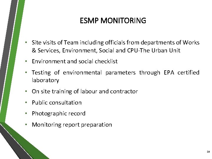 ESMP MONITORING • Site visits of Team including officials from departments of Works &