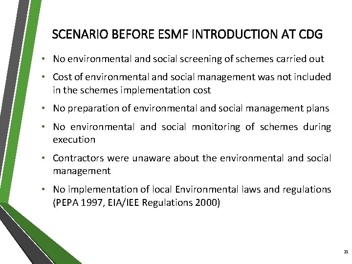 SCENARIO BEFORE ESMF INTRODUCTION AT CDG • No environmental and social screening of schemes